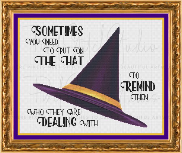 Sometimes You Need To Put On The Hat Cross Stitch Pattern - Gold Frame, White Fabric