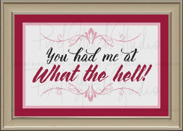 You Had Me At What The Hell! Cross Stitch Pattern - Ivory Frame, White Fabric, Alternate Colors